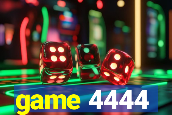 game 4444